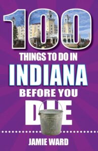 100 things to do in indiana before you die 580x895