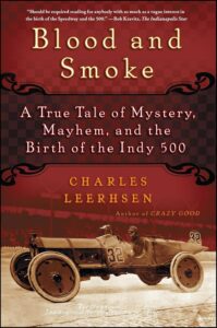 Blood and Smoke A True Tale of Mystery, Mayhem and the Birth of the Indy 500